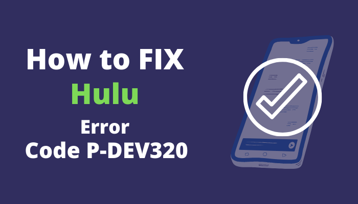 HULU Error Code P-DEV320