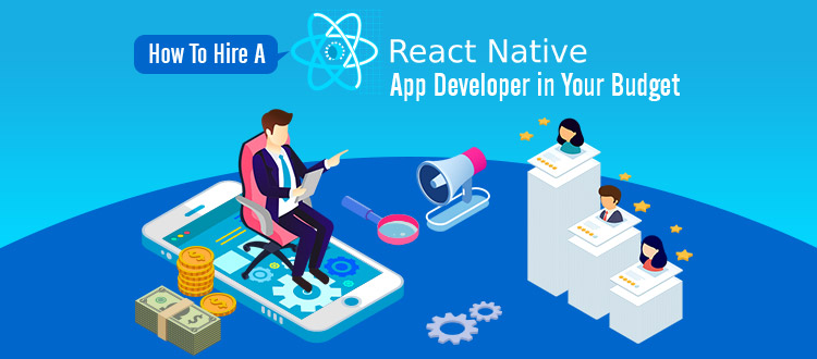 Hire a React Native Developers under your budget