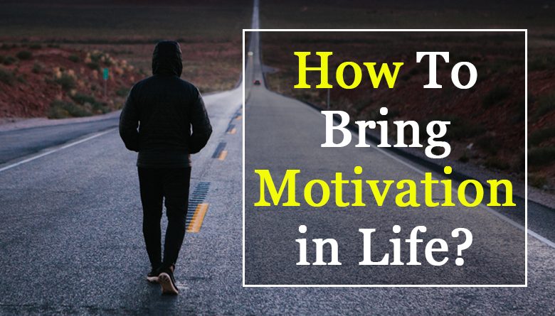How to bring motivation in life