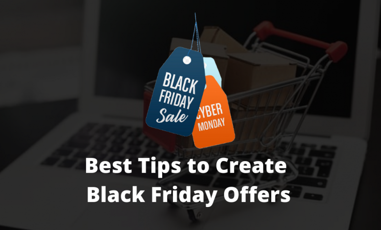 Best Tips to Create Black Friday Offers