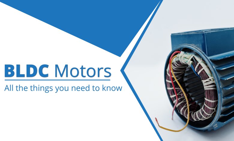 BLDC motors- all the things you need to know